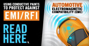 Automotive Electromagnetic Compatibility (EMC) - Using Conductive Paints to Protect Against EMI/RFI