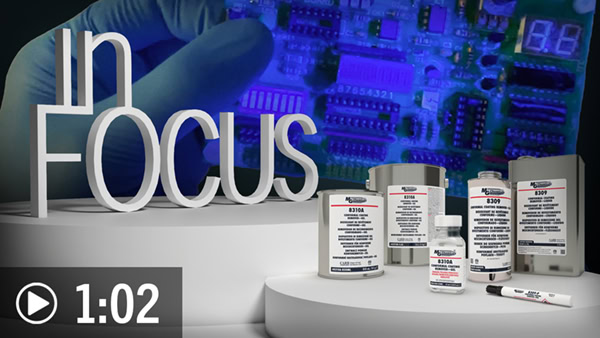 In Focus Episode 11: 8309 & 8310A Conformal Coating Removers