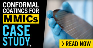 Promotional graphic for a case study titled &ldquo;Conformal Coatings for MMICs,&rdquo; featuring bold text on the left and a lab image on the right of gloved hands holding a thin, flexible semiconductor wafer, with a yellow &ldquo;Read Now&rdquo; call-to-action button.