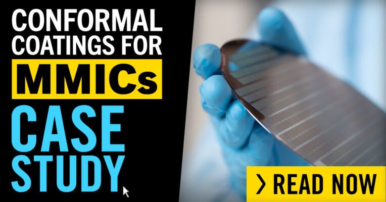 Promotional graphic for a case study titled &ldquo;Conformal Coatings for MMICs,&rdquo; featuring bold text on the left and a lab image on the right of gloved hands holding a thin, flexible semiconductor wafer, with a yellow &ldquo;Read Now&rdquo; call-to-action button.